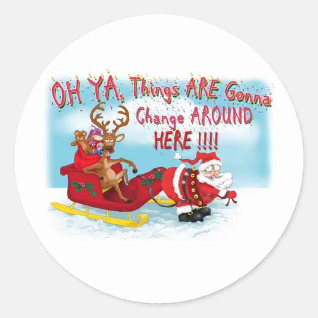 Things Gonna Change around Here Classic Round Sticker (Front)