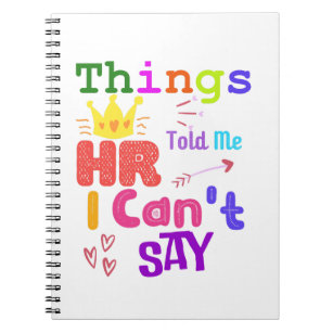 Things HR Told Me I Can't Say Notebook