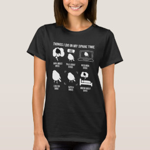 Things I Do Bird Watcher Birder Bird Watching Bird T-Shirt