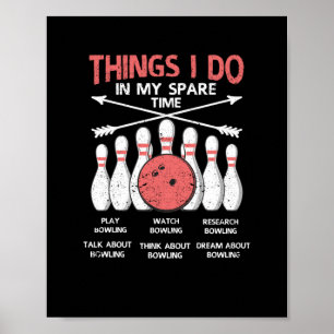 Things I do in my free time Bowling Poster