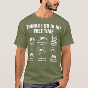 Things I Do In My Free Time Dirt Bike Motorcycle T-Shirt
