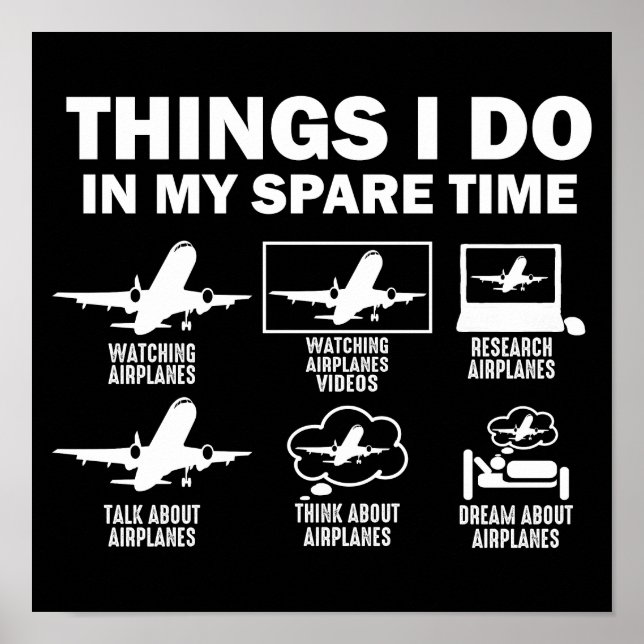 Things I Do In My Spare Time Airplanes Poster (Front)