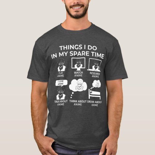 Things I Do In My Spare Time _ Anime T_Shirt
