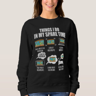 Things I Do In My Spare Time  Aquascaping Design Sweatshirt