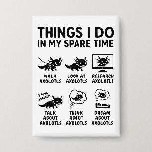 Things I Do In My Spare Time Axolotl Hobby Button