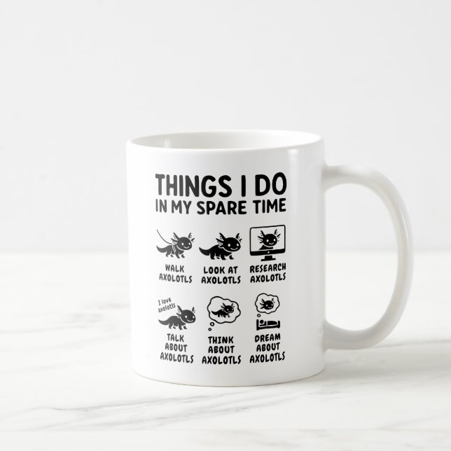 Things I Do In My Spare Time Axolotl Hobby Coffee Mug (Right)