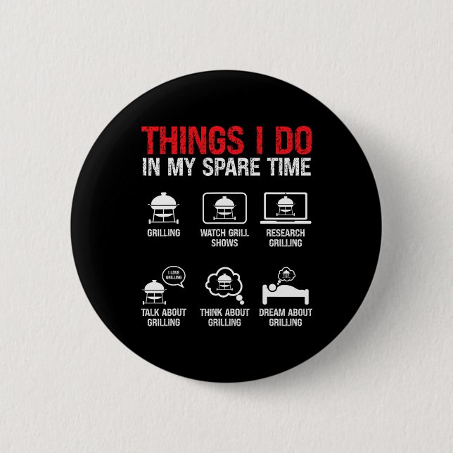 Things I Do In My Spare Time Bbq  Button (Front)