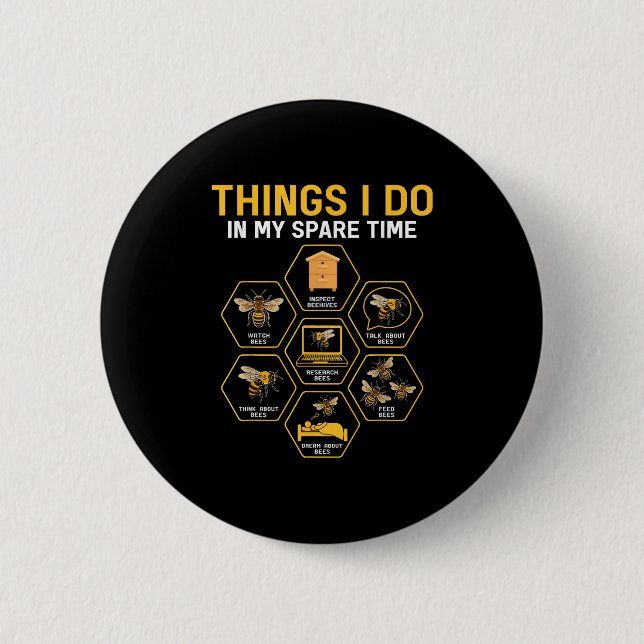 Things I Do In My Spare Time Bee Beekeeper Beekeen Button (Front)