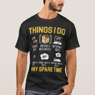 Things I Do In My Spare Time Beekeeper Beekeeping T-Shirt