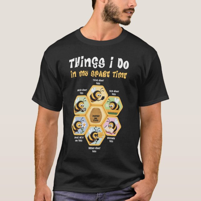 Things I Do In My Spare Time Beekeeping Bees Funny T-Shirt (Front)