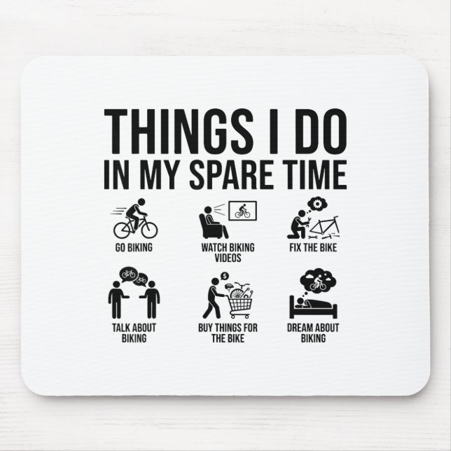 Things I Do In My Spare Time Bicycle Cycling Lover Mouse Pad (Front)