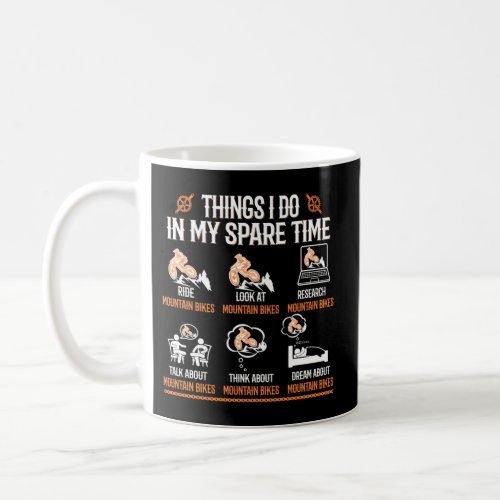 Things I Do In My Spare Time Bicycle Downhill Cycl Coffee Mug