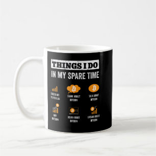 Things I Do In My Spare Time Bitcoin Funny Crypto Coffee Mug