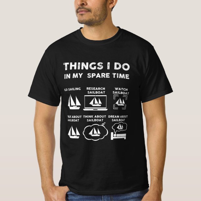 things i do in my spare time boat T-Shirt (Front)