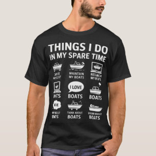 Things I Do In My Spare Time Boating Captain Boat T-Shirt