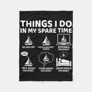 Things I Do In My Spare Time Boating Sailing Boat Fleece Blanket