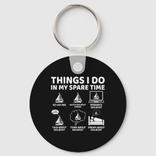 Things I Do In My Spare Time Boating Sailing Boat  Keychain
