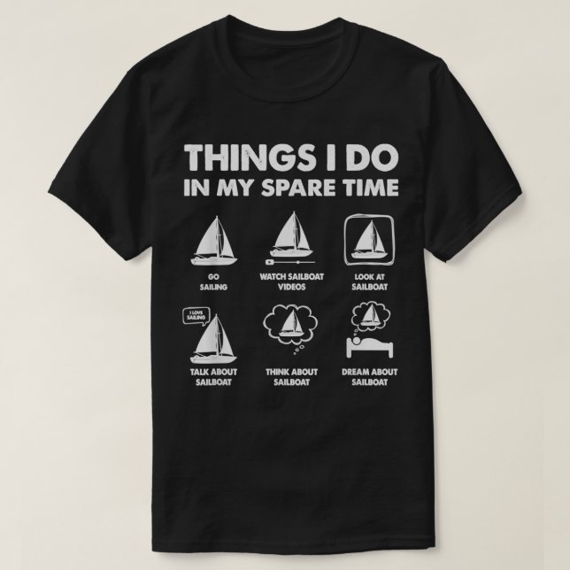 Things I Do In My Spare Time Boating Sailing Sailb T-Shirt (Design Front)