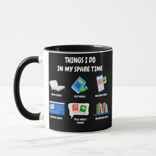 Things I Do In My Spare Time Book Lover Book Nerd Mug