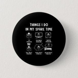 Things I Do In My Spare Time Bowling Bowler  Button