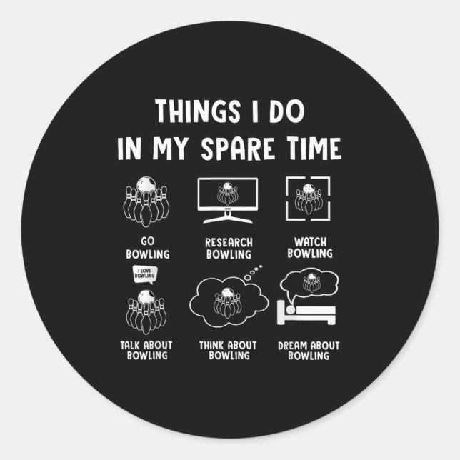 Things I Do In My Spare Time Bowling Bowler  Classic Round Sticker (Front)