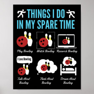 Things I Do In My Spare Time Bowling Poster