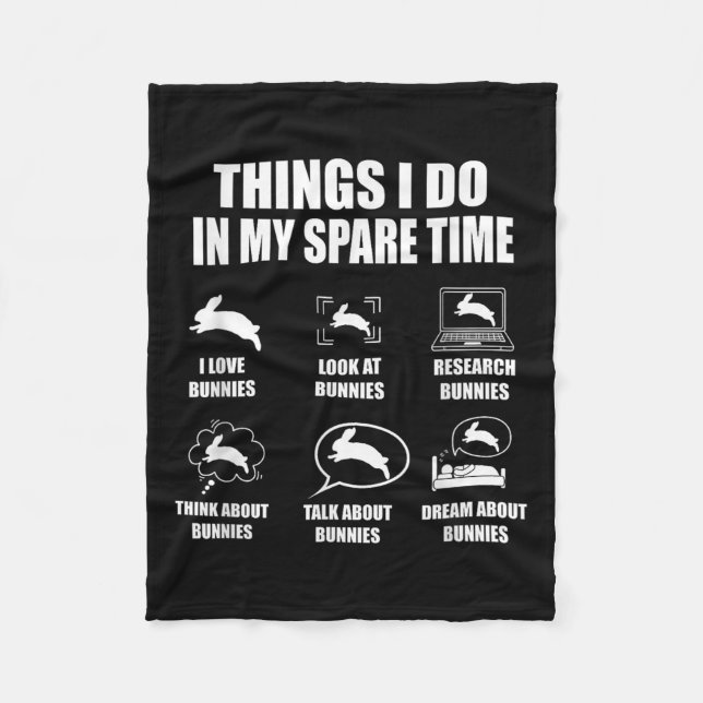 Things I Do In My Spare Time Bunnies Rabbit  Fleece Blanket (Front)