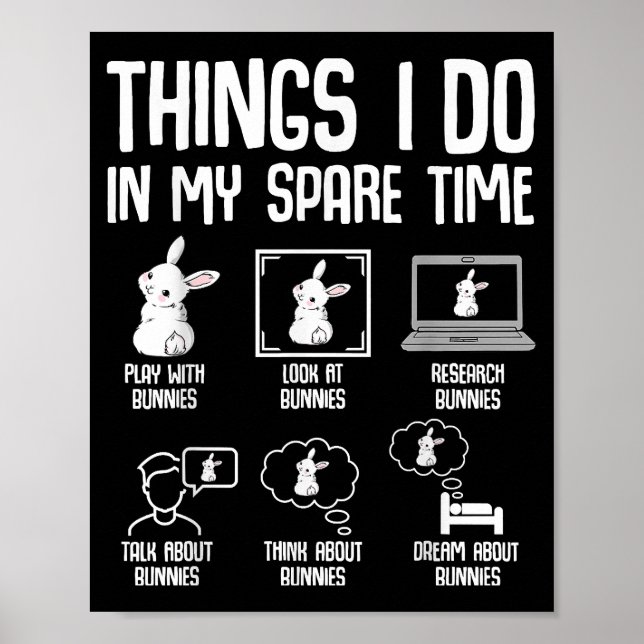 Things I Do In My Spare Time Bunny RabbitThings I  Poster (Front)