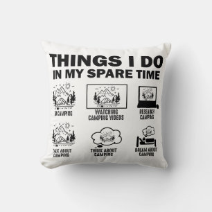 Things I Do In My Spare Time Camping Throw Pillow