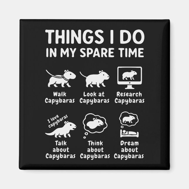 Things I Do In My Spare Time Capybara Funny Magnet (Front)