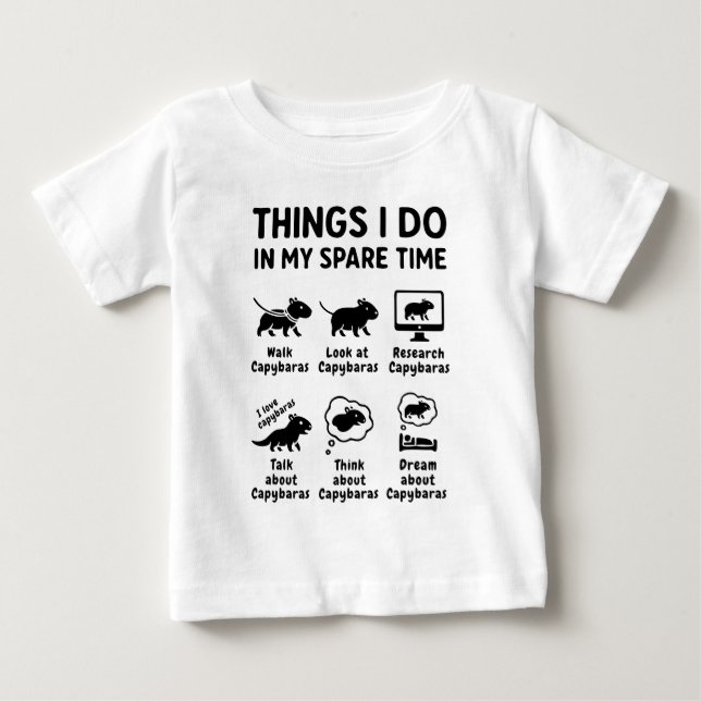 Things I Do In My Spare Time Capybara Funny Pet Baby T-Shirt (Front)