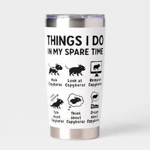 Things I Do In My Spare Time Capybara Funny Pet Insulated Tumbler