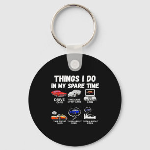 Things I Do In My Spare Time Car Enthusiast Car Lo Keychain