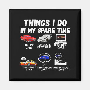 Things I Do In My Spare Time Car Enthusiast Car Lo Magnet