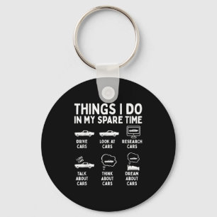 Things I Do In My Spare Time Car Enthusiast Funny Keychain