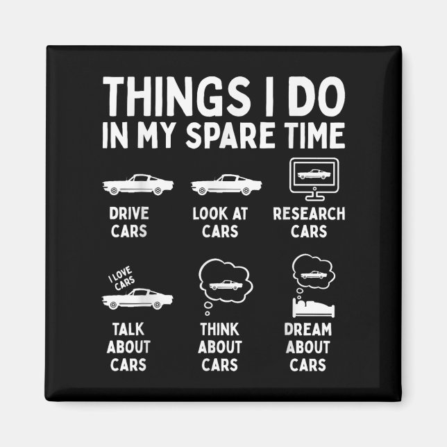 Things I Do In My Spare Time Car Enthusiast Funny  Magnet (Front)