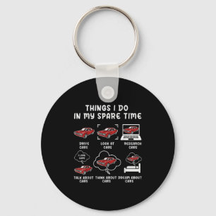 Things I Do In My Spare Time Car - Funny Cars Love Keychain