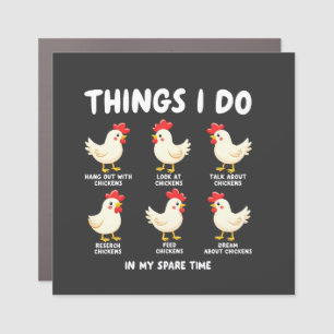 Things I Do in My Spare Time Chicken Farming  Car Magnet