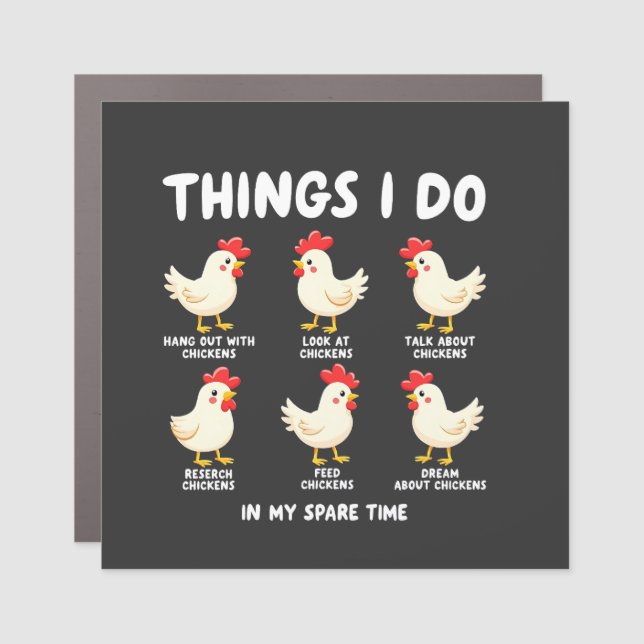 Things I Do in My Spare Time Chicken Farming  Car Magnet (Front)