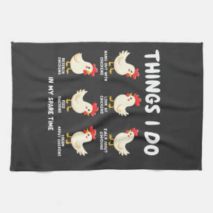 Things I Do in My Spare Time Chicken Farming  Kitchen Towel