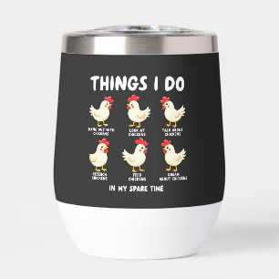 Things I Do in My Spare Time Chicken Farming Thermal Wine Tumbler