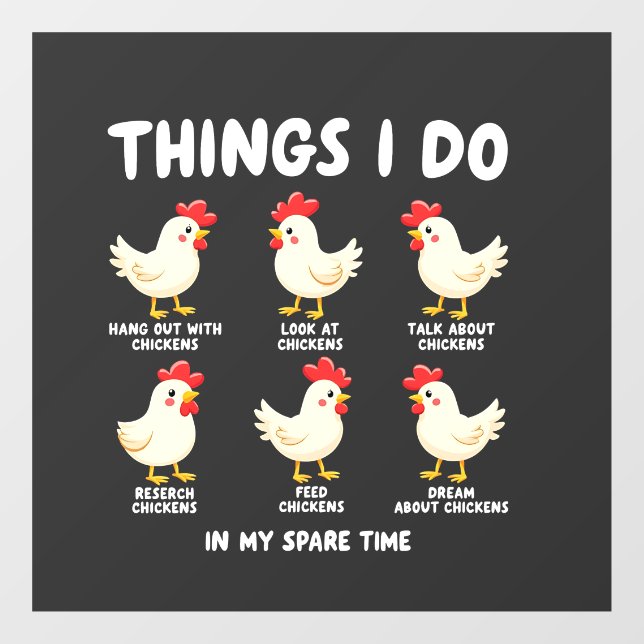 Things I Do in My Spare Time Chicken Farming  Window Cling (Sheet)
