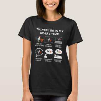 Things I Do In My Spare Time Chicken Lover Farmer T-Shirt