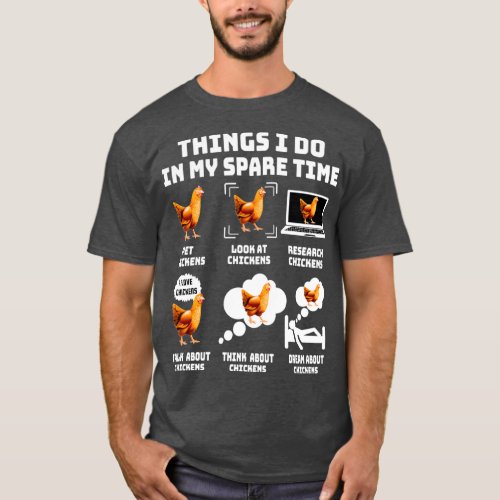 Things I Do In My Spare Time Chicken Rooster Hen L T_Shirt