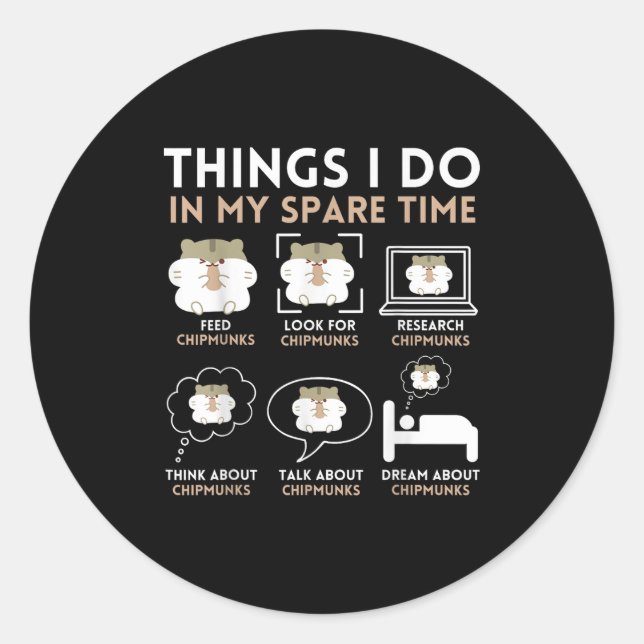 Things I Do In My Spare Time Chipmunk Lover Funny  Classic Round Sticker (Front)