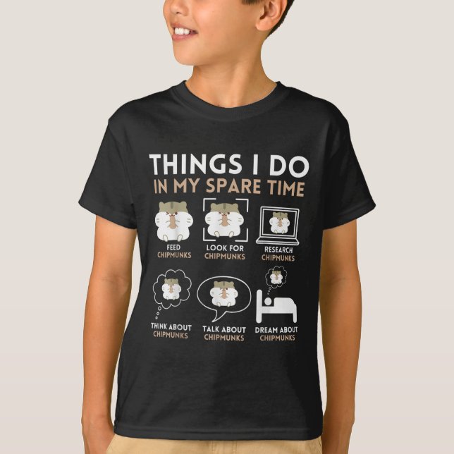 Things I Do In My Spare Time Chipmunk Lover Funny  T-Shirt (Front)
