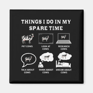 Things I Do In My Spare Time Cow Lover Farmer Cows Magnet