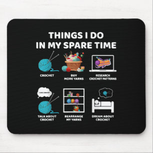 Things I Do In My Spare Time Crochet Knitting Funn Mouse Pad