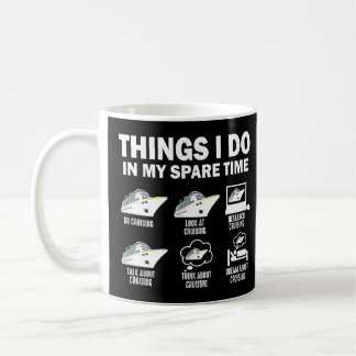 Things I Do In My Spare Time Cruise Funny Cruising Coffee Mug