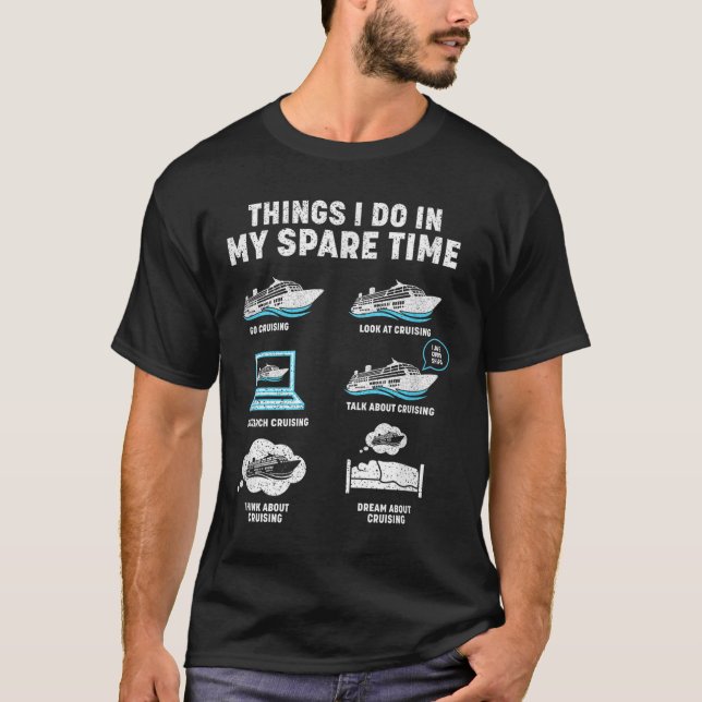 Things I Do In My Spare Time Cruise Ship Vacation  T-Shirt (Front)